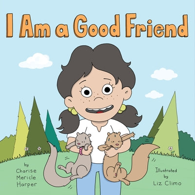 I Am a Good Friend by Harper, Charise Mericle