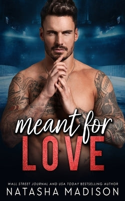 Meant For Love by Madison, Natasha