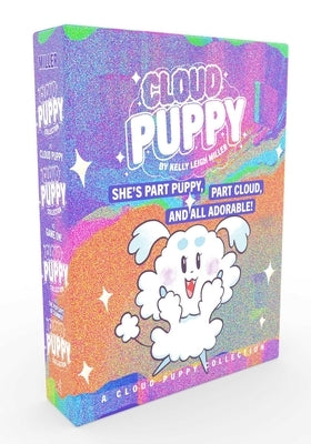 A Cloud Puppy Collection: Cloud Puppy; Game On!; Pup Days of Summer by Miller, Kelly Leigh