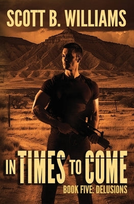 In Times to Come - Delusions by Williams, Scott B.