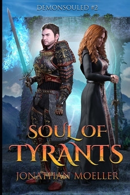 Soul of Tyrants: Demonsouled #2 by Moeller, Jonathan