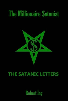 The Millionaire Satanist: The Satanic Letters by Butler, Bill