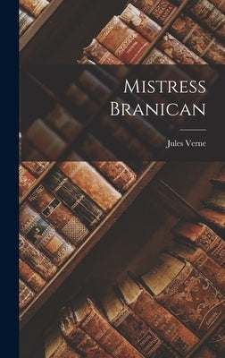 Mistress Branican by Verne, Jules