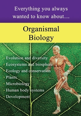 Organismal Biology: Everything You Always Wanted to Know About by Education, Sterling