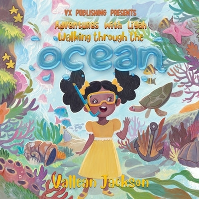 Adventures With Liyah-Walking Through the Ocean by Robins, Navi
