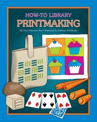Printmaking by Rau, Dana Meachen
