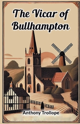 The Vicar Of Bullhampton by Trollope, Anthony
