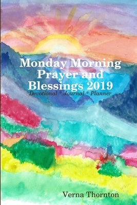 Monday Morning Prayer and Blessings 2019 by Thornton, Verna