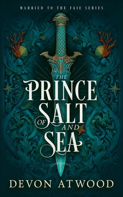 The Prince of Salt and Sea by Atwood, Devon