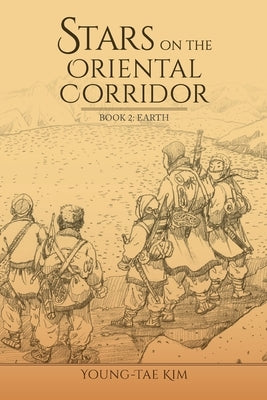 Stars on the Oriental Corridor: Book 2: Earth by Kim, Young-Tae