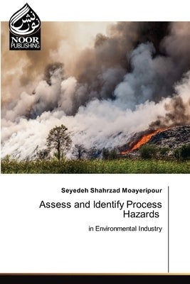 Assess and Identify Process Hazards by Moayeripour, Seyedeh Shahrzad