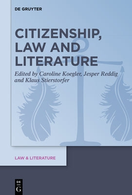 Citizenship, Law and Literature by Koegler, Caroline