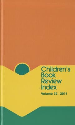Children's Book Review Index: 2011 Cumulative Index by Ferguson, Dana