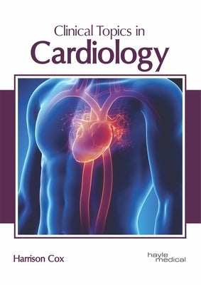 Clinical Topics in Cardiology by Cox, Harrison