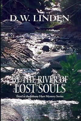 By the River of Lost Souls: A Johnny Hart Mystery by Linden, Loretta Desjarlais