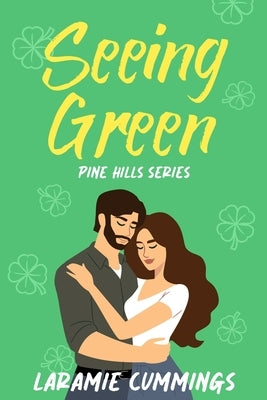 Seeing Green: Pine Hills Series by Cummings, Laramie