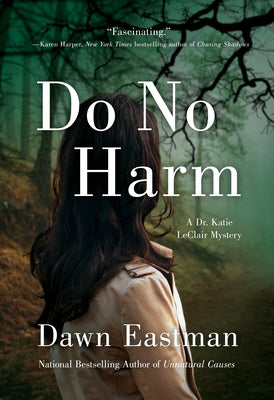 Do No Harm: A Dr. Katie LeClair Mystery by Eastman, Dawn