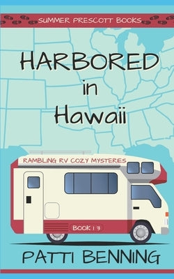 Harbored in Hawaii by Benning, Patti