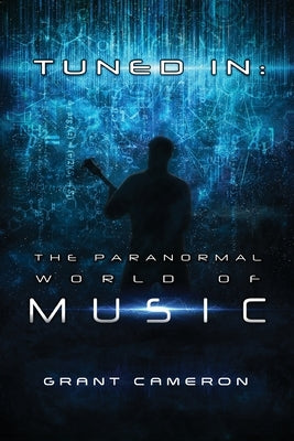 Tuned-In: The Paranormal World of Music by Castillo, Katarina