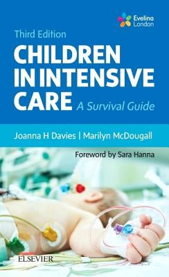 Children in Intensive Care: A Survival Guide by Davies, Joanna H.