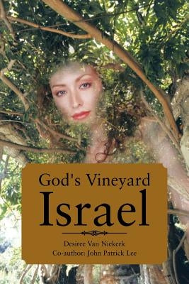God's Vineyard Israel by Van Niekerk, Desiree