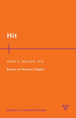 Hit: Essays on Women's Rights by Walker, Mary Edwards