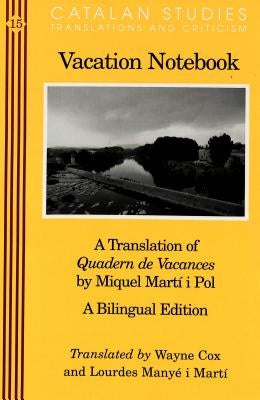 Vacation Notebook: A Translation of Quadern de Vacances by Miquel Martí I Pol- A Bilingual Edition by Solà-Solé, Montserrat D.