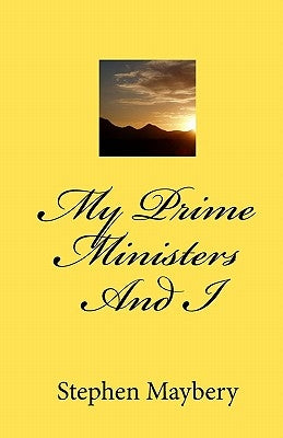 My Prime Ministers And I by Maybery, Stephen