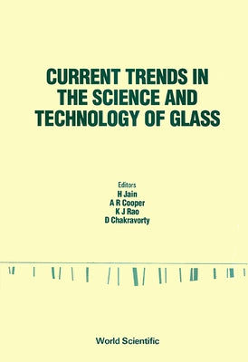 Current Trends in the Science and Technology of Glass - Proceedings of the Indo-Us Workshop by Jain, Himanshu