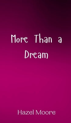 More Than a Dream by Moore, Hazel