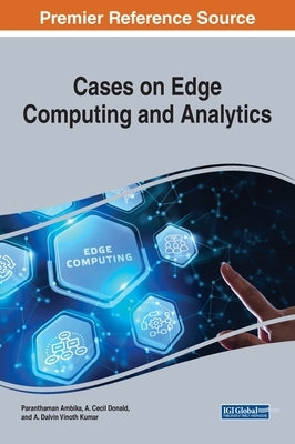 Cases on Edge Computing and Analytics by Ambika, Paranthaman