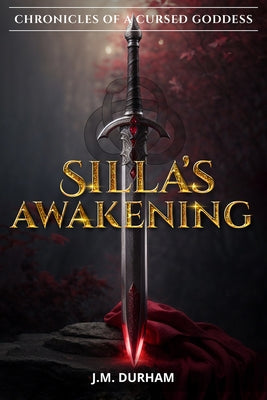 Silla's Awakening: Volume 1 by Durham, J. M.
