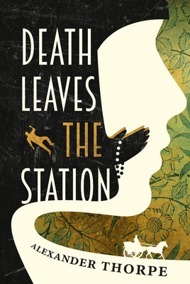 Death Leaves the Station by Thorpe, Alexander