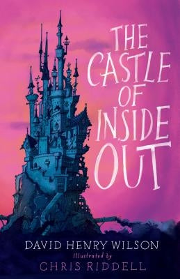 The Castle of Inside Out by Wilson, David Henry