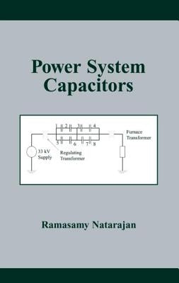 Power System Capacitors by Natarajan, Ramasamy