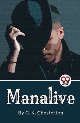 Manalive by Chesterton, G. K.