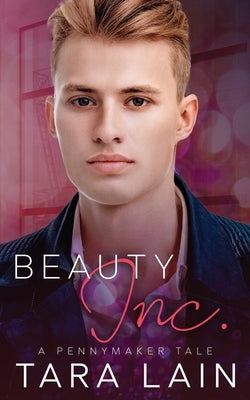 Beauty, Inc.: A MM, Enemies-to-Lovers, Fairy Tale Retelling Romance by Lain, Tara