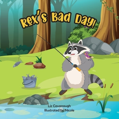 Rex's Bad Day by Cavanaugh, Liz