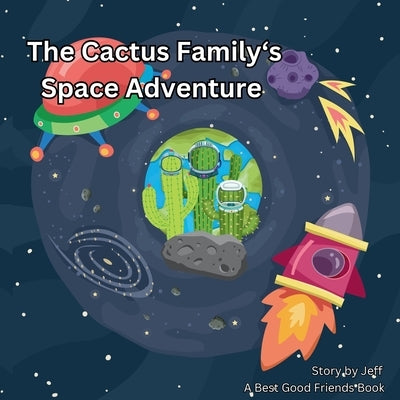 The Cactus Family's Space Adventure by M, Jeff