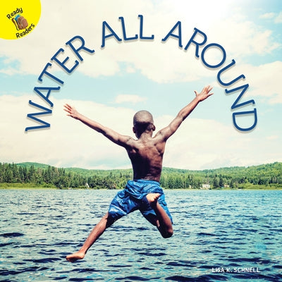 Water All Around by Schnell, Lisa