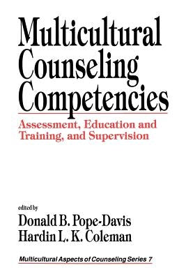 Multicultural Counseling Competencies: Assessment, Education and Training, and Supervision by Pope-Davis, Donald B.