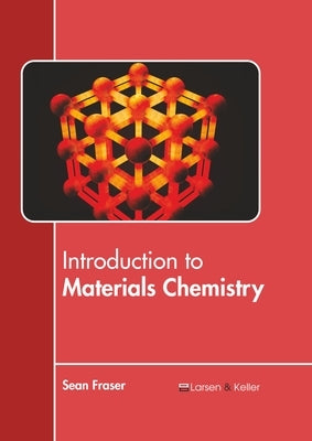 Introduction to Materials Chemistry by Fraser, Sean