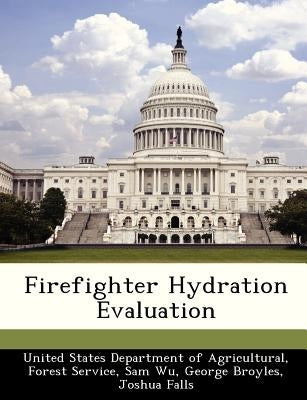 Firefighter Hydration Evaluation by United States Department of Agricultural