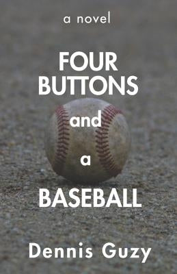 Four Buttons and a Baseball by Guzy, Dennis