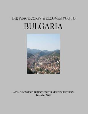 Bulgaria In Depth: A Peace Corps Publication by Penny Hill Press