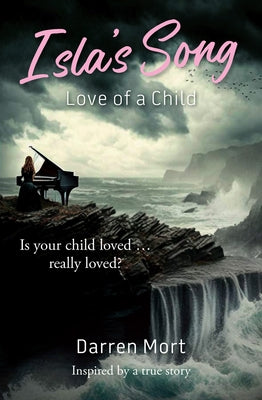 Isla's Song: Love of a Child by Mort, Darren