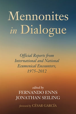 Mennonites in Dialogue by Enns, Fernando