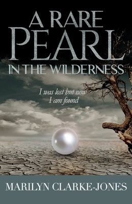 A Rare Pearl In The wilderness by Clarke-Jones, Marilyn