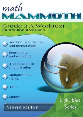 Math Mammoth Grade 3-A Worktext, International Version by Miller, Maria
