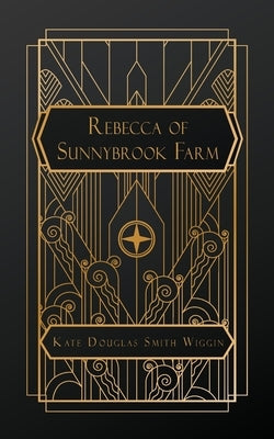 Rebecca of Sunnybrook Farm by Wiggin, Kate Douglas